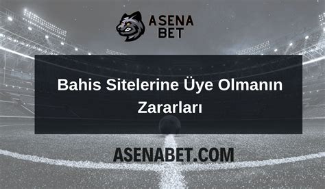 bahis sitelerine üye olmanın zararları