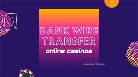 bank wire transfer casino