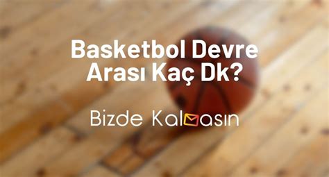 basketbol uzatmalar kaç dk