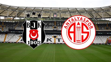 beşiktaş antalyaspor canlı maç izle