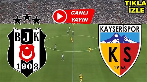 beşiktaş kayserispor maçi canli