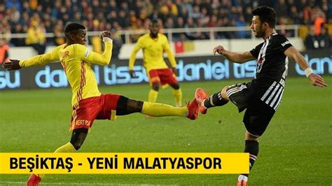 beşiktaş yeni malatyaspor maçı canlı