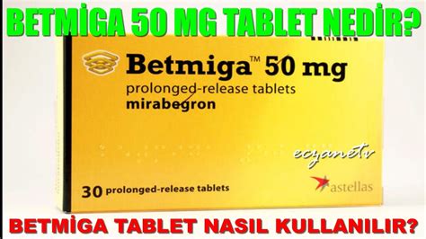 betmiga 50 mg yan etkileri