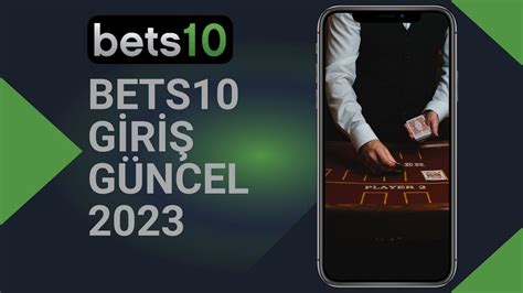 bets10 guncel giriş