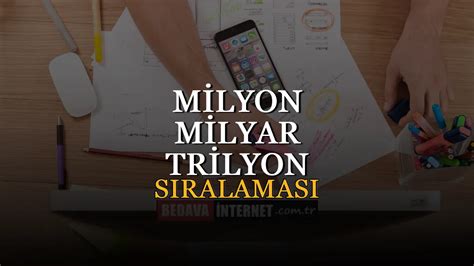 bin milyon milyar trilyon sıralaması