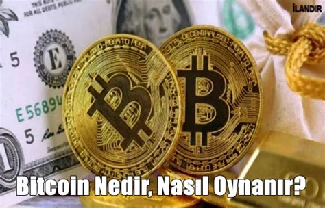 bitcoin nedir nasıl oynanir