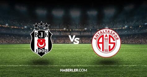 bjk antalyaspor maçı