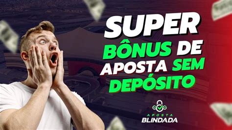 bonus sem deposito casas de aposta