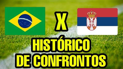 brasil x servia historico futebol