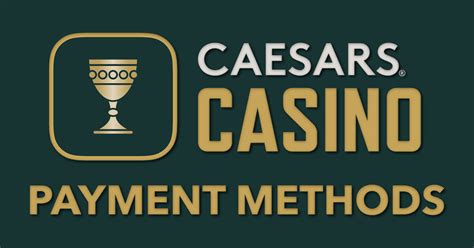 caesars casino payment options