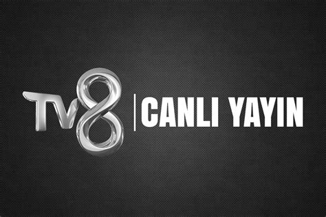 canlı tv8 izle today