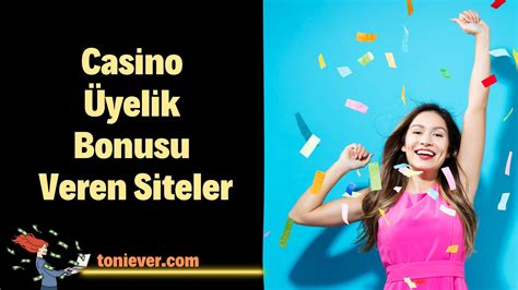 casino üyelik bonusu