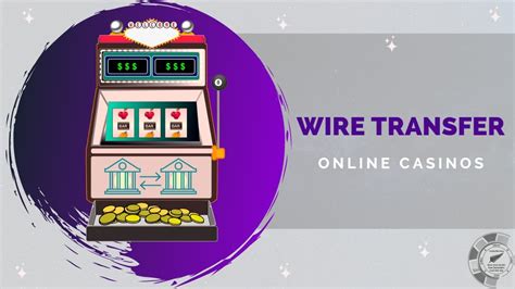 casino online wire transfer