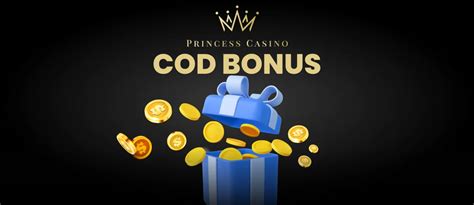 cod bonus princess casino