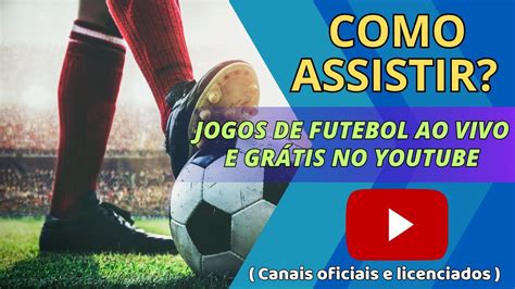 como assistir jogos de futebol