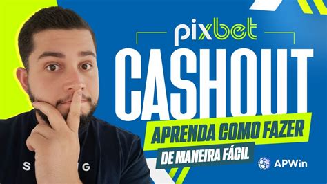 como fazer cashout na pixbet