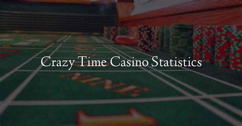 crazy time casino statistics
