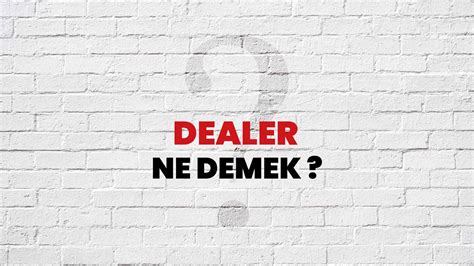 dealer ne demek