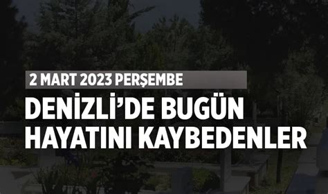 denizli de bugün defnedilenler