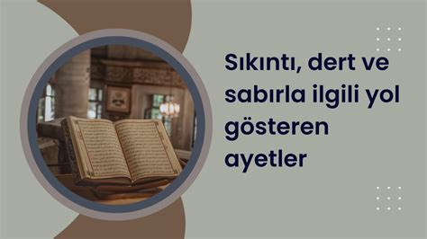 dert ve sıkıntı ile ilgili ayetler