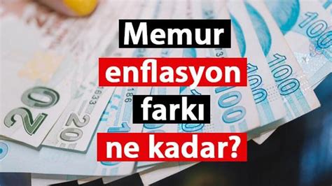 enflasyon farkı 2023 memurlar net