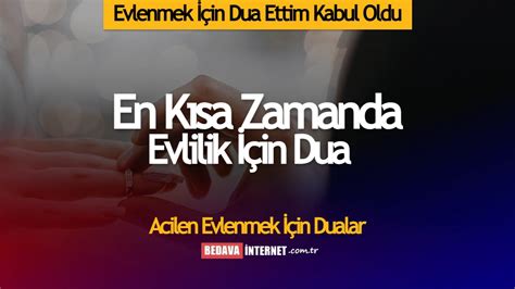 evlenmek için dua ettim kabul oldu