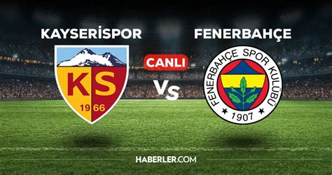 fenerbahçe kayserispor maçı canli izle