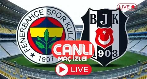 fenerbahçe-beşiktaş canlı