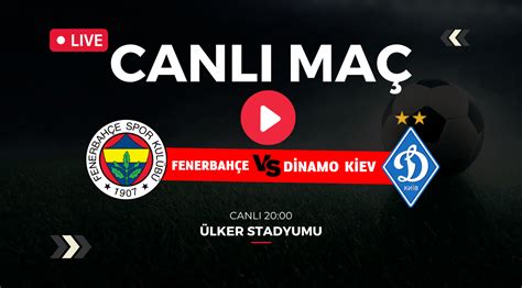 fenerbahçe-dinamo kiev canlı maç izle