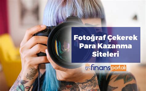 fotoğraf çekerek para kazanma siteleri