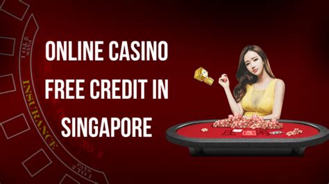 free sgd credit online casino 2023