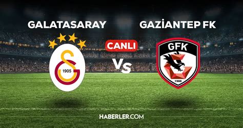 galatasaray - gaziantep fk canlı izle