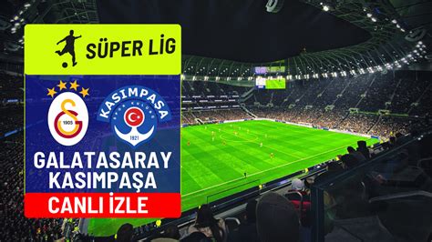 galatasaray-kasımpaşa hangi kanalda