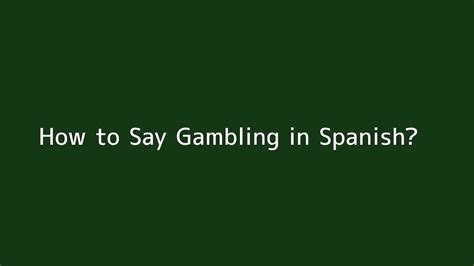gambling in spanish