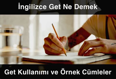 get ne demek