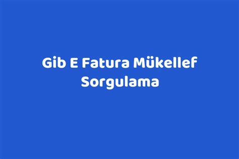 gib e fatura sorgulama