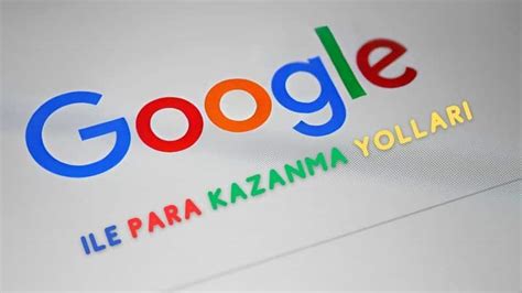 google ile para kazanma