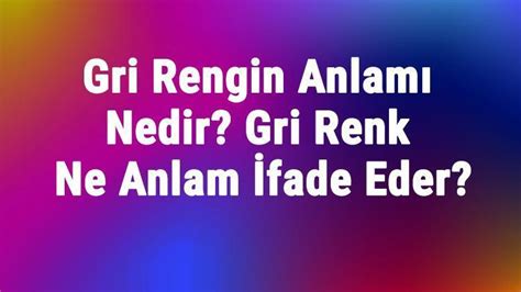 gri rengin anlamı