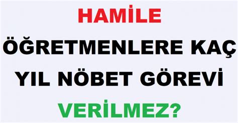 hamile öğretmenin nöbet görevi