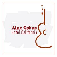 hotel california alex cohen