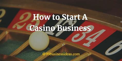 how to start a casino business