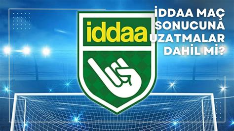 iddaa da uzatmalar dahil mi