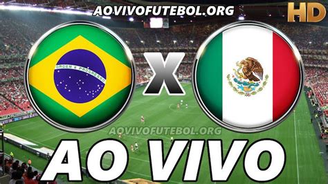 jogo do brasil e mexico ao vivo online