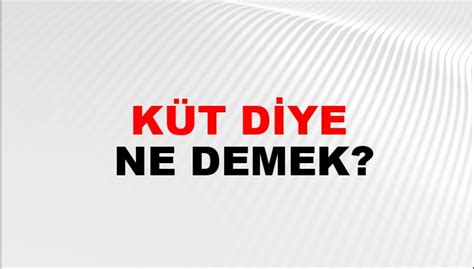 küt ne demek