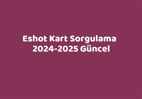 kart sorgulama eshot