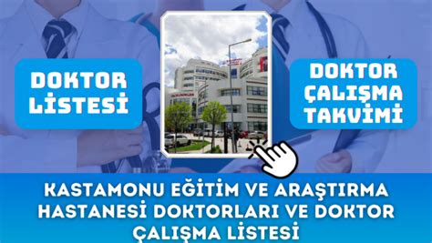 kastamonu eğitim ve araştırma hastanesi doktor çalışma listesi