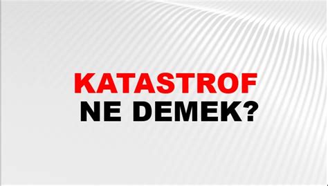 katastrof ne demek