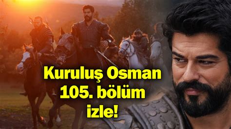 kuruluş osman 105 bölüm izle