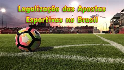 legalização apostas esportivas brasil