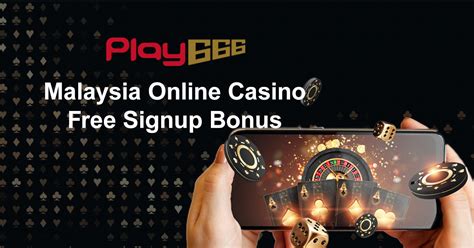 malaysia online casino free sign up bonus